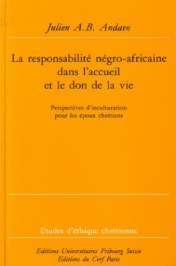 Responsabilité négro-africaine dans l'accueil et le don de la vie (La)