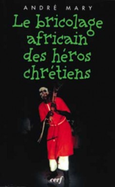 Bricolage africain des héros chrétiens (Le)