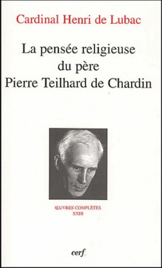 La pensée religieuse du père Pierre Teilhard de Chardin