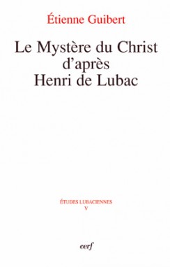Mystère du Christ d'après Henri de Lubac (Le)