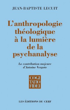 L'Anthropologie théologique à la lumière de la psychanalyse - CF 259