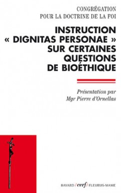 Instruction « Dignitas personae » sur certaines questions de bioéthique