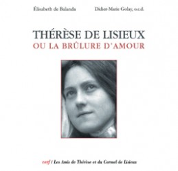 Thérèse de Lisieux, ou la brûlure d'amour