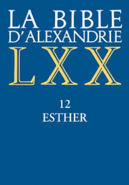 La Bible d'Alexandrie : Esther