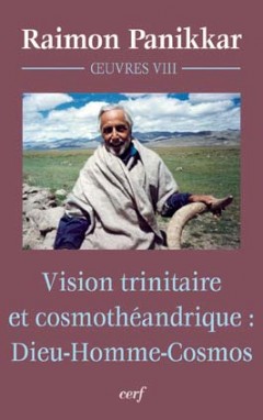 Vision trinitaire et cosmothéandrique : Dieu-Homme-Cosmos
