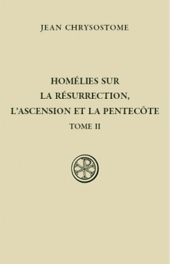 SC 562 Homélies sur la Résurrection, l'Ascension et la Pentecôte, II