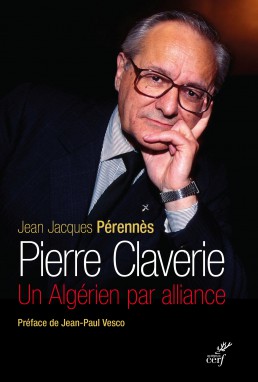 Pierre Claverie : Un Algérien par alliance (NED)