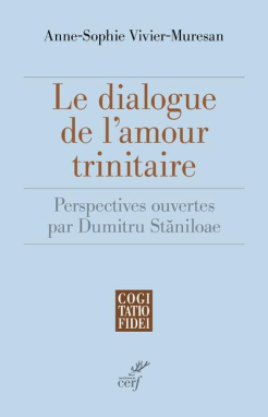 Le dialogue de l'amour trinitaire. Perspectives ouvertes par Dumitru Staniloae - CF 312