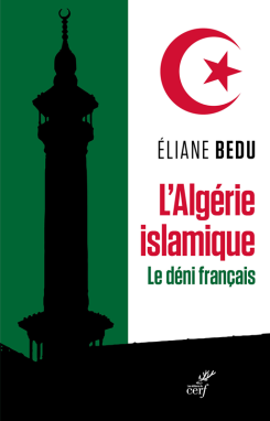 L'Algérie islamique : le déni français