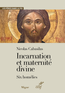 Nicolas Cabasilas - Incarnation et maternité divine