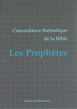 Concordance thématique de la Bible : Les Prophètes