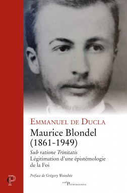 Maurice Blondel (1861-1949), légitimation d'une épistémologie de la foi