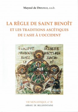 La Règle de Saint Benoît et les traditions ascétiques de l'Asie à l'Occident