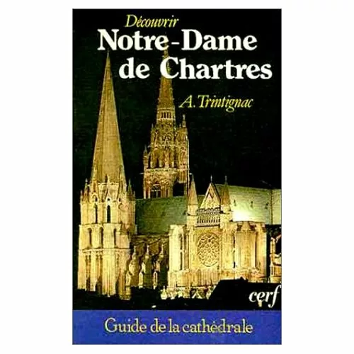 Découvrir Notre-Dame de Chartres