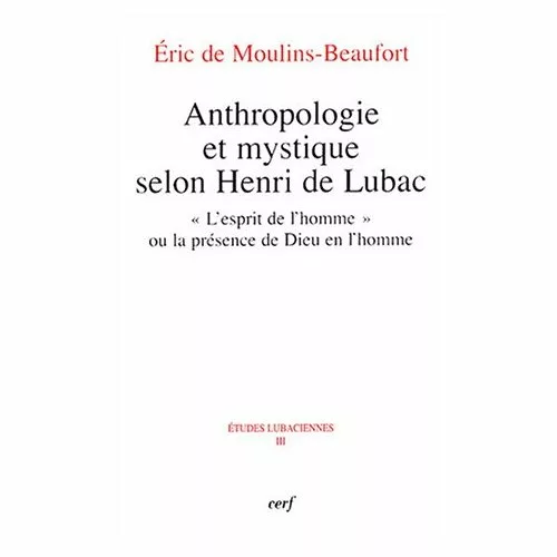 Anthropologie et mystique selon Henri de Lubac