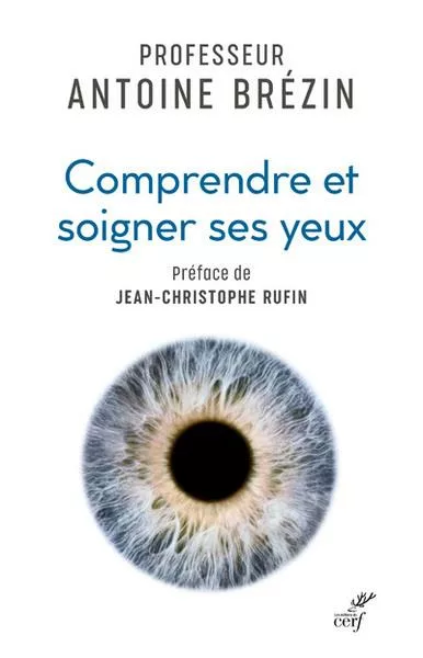 Comprendre et soigner ses yeux - Éditions du Cerf
