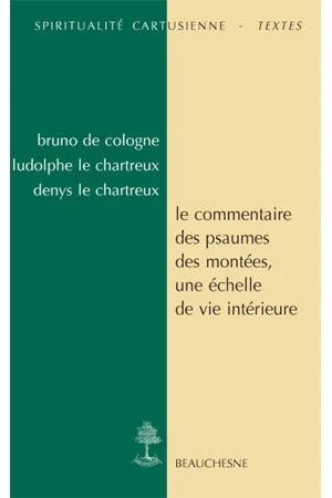 Le commentaire des Psaumes des montées, une échelle de vie intérieure